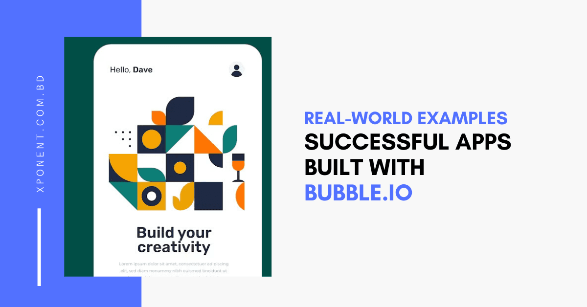 Real-World Examples of Successful Apps Built with Bubble.io
