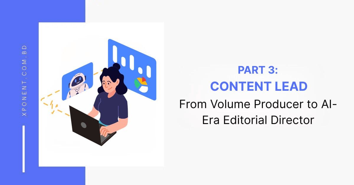 Content Lead: From Volume Producer to AI-Era Editorial Director