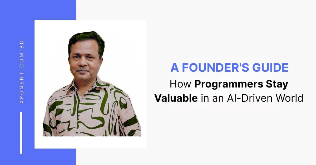 How Programmers Stay Valuable in an AI-Driven World: A Founder’s Guide