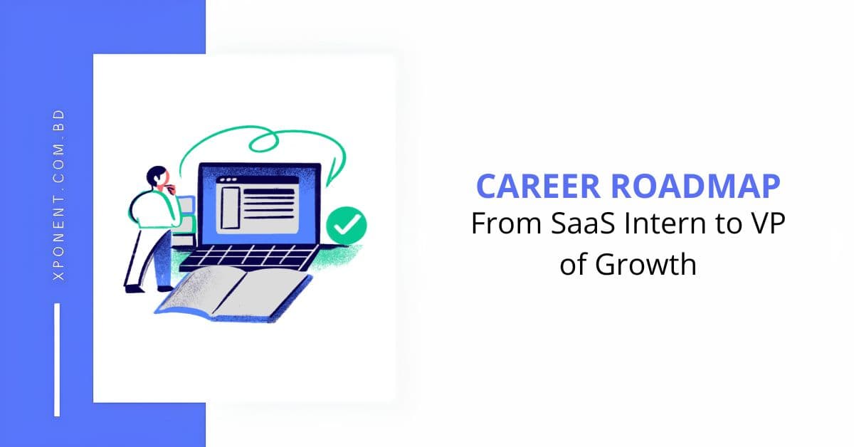 Digital Marketing Career Roadmap: From SaaS Intern to VP of Growth
